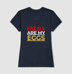 Faz o L are my eggs!