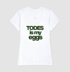 Todes is my eggs 2