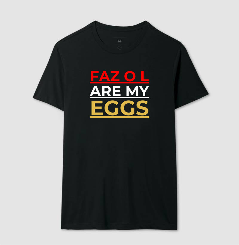 Faz o L are my eggs!