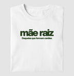 Mãe raiz daquelas que formam caráter