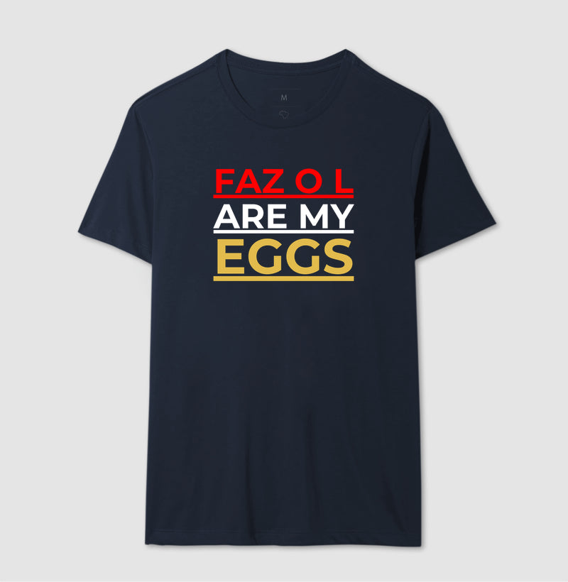 Faz o L are my eggs!
